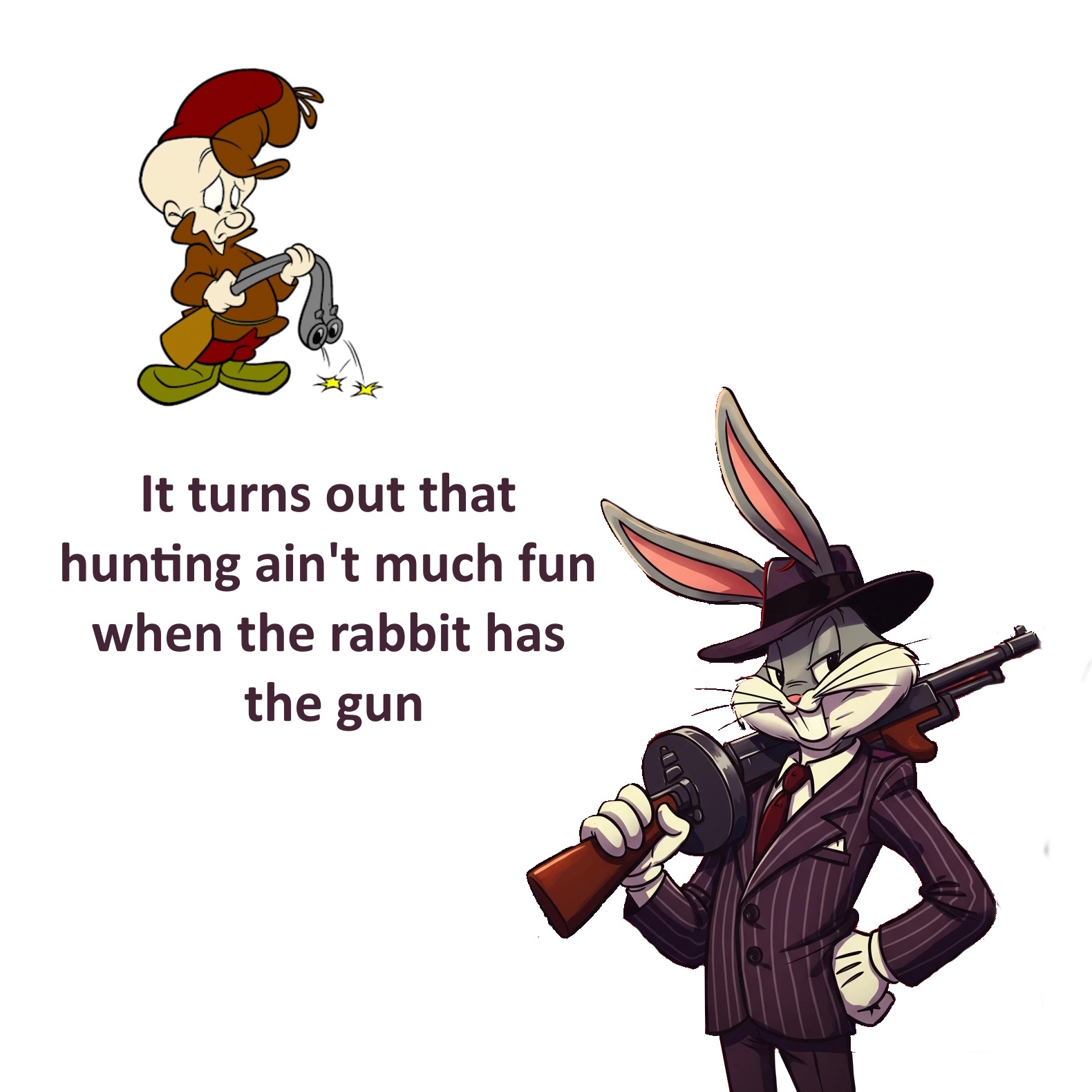 It turns out that hunting ain't much fun when the rabbit has the gun.